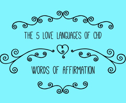 CHD Love Languages - Words of Affirmation